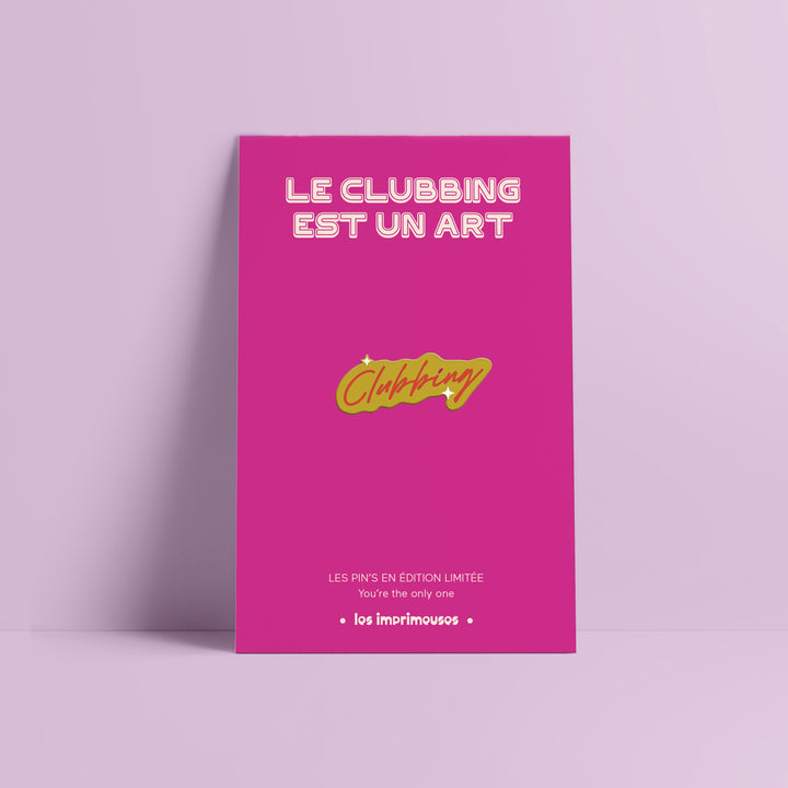 Pin's Clubbing - Le clubbing est un art