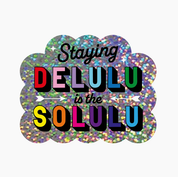 Autocollant à paillettes Staying Delulu is the Solulu