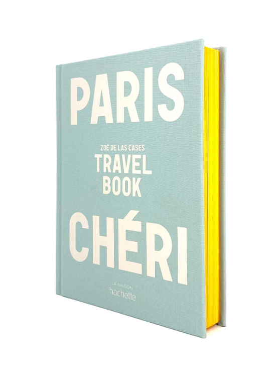 Travel Book Paris Chéri - Zoé de las cases - La maison hachette