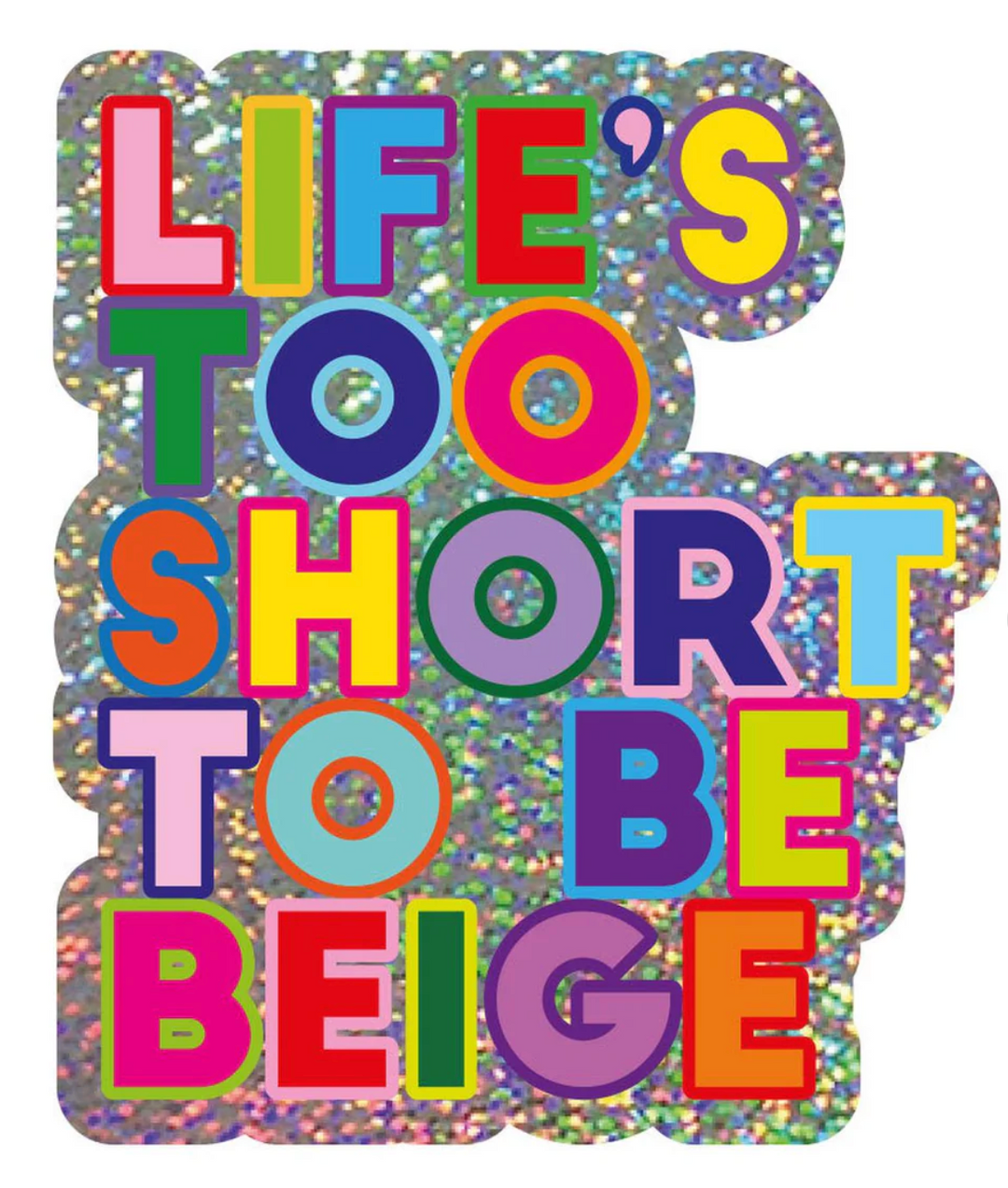 Sticker "Life's too short to be beige" - Studio Inktvis