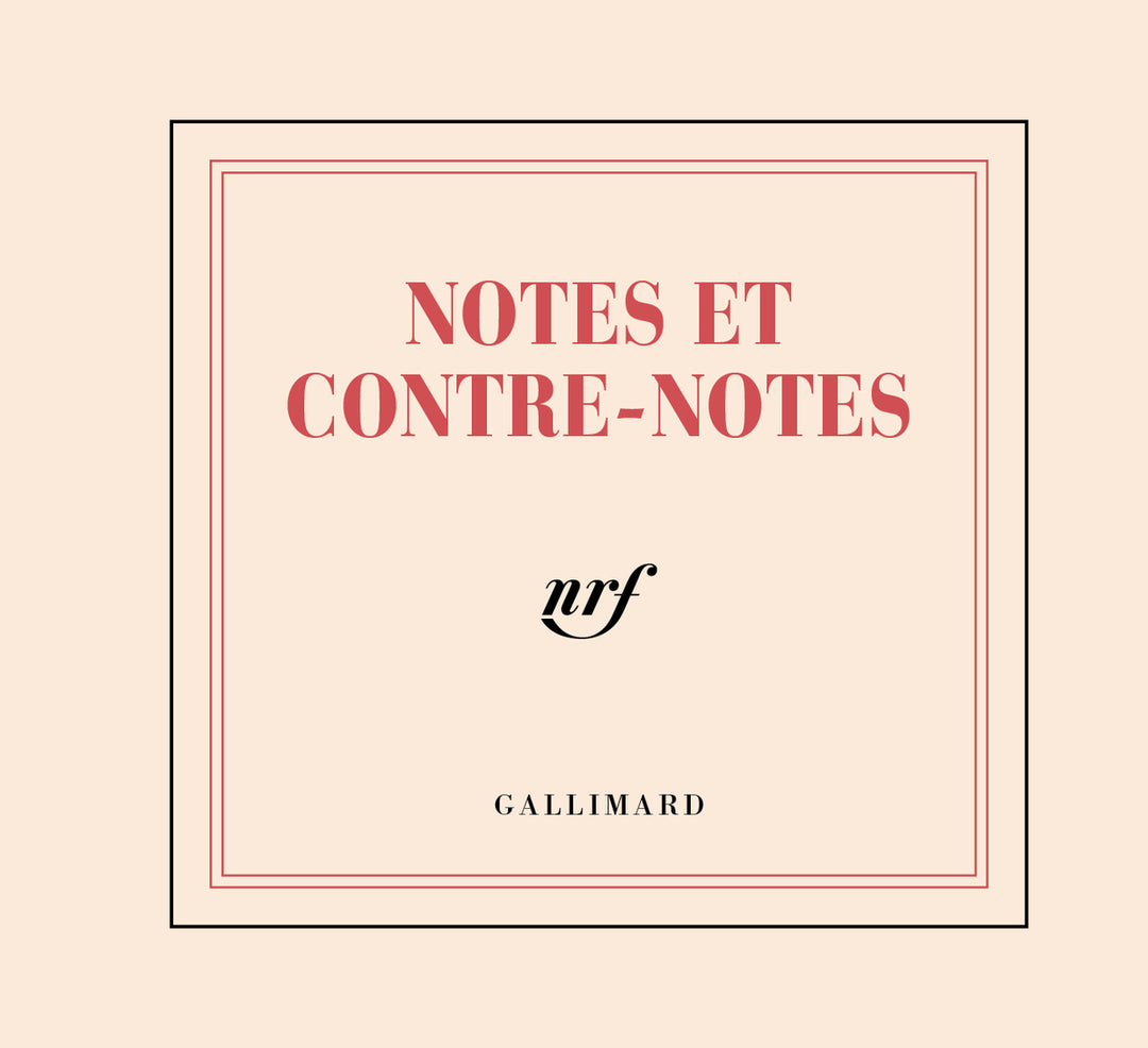 Bloc Notes - Gallimard - "notes et contre-notes"