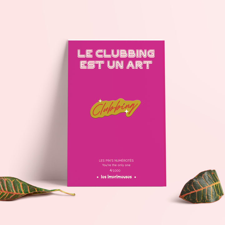 Pin's - Clubbing - Le clubbing est un art