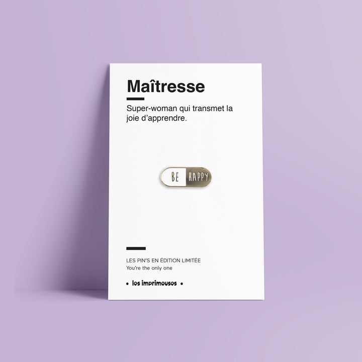 Pin’s Pilule Be Happy - Maîtresse (fin d’année scolaire)