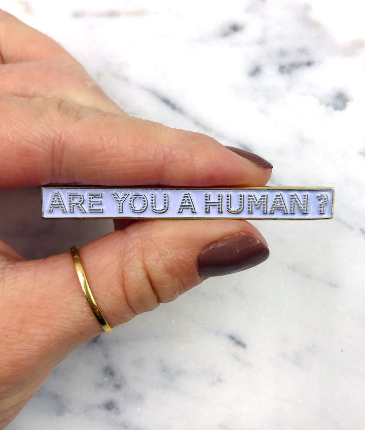 Pin's - Are You Human ? - Good Question